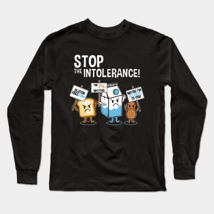 Food Allergies Are A Real Pain So Stop The Intolerance Long Sleeve T-Shirt